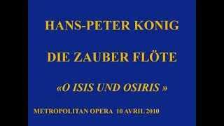 Miniature : Hans Peter Konig   Flute enchantée  O Isis und Osiris   Met 10 avril 2010
