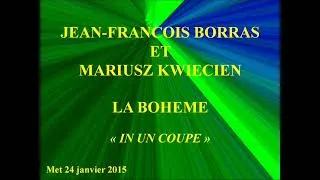 Miniature : Jean François Borras et Mariusz Kwiecien   La Boheme   In un coupé   Met 24 janvier 2015