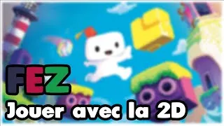 Miniature : Fez : Redéfinir sa conception du monde en s'amusant  | Gameplay FR