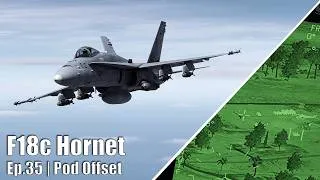 Miniature : DCS WORLD - F18c Hornet | Episode #35 - Pod Offset ||