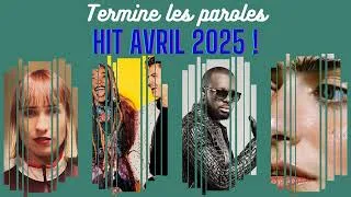 Miniature : 🎤🎶 Termine les paroles - Les Hits du mois d'Avril 2025 ! 🔥
