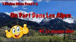 Miniature : Road Trip Moto Alpes 2021 #1 Le Voyage Aller