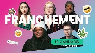 Miniature : Consommes-tu du cannabis? | FRANCHEMENT | 24 heures - Mieux comprendre