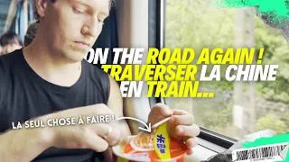 Miniature : [#22] On the Road Again ! je travers la CHINE en TRAIN COUCHETTE