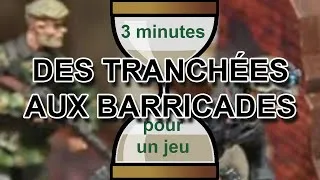 Miniature : Des tranchées aux barricades