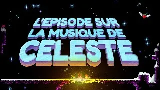 Miniature : L'ÉPISODE SUR LA MUSIQUE DE CELESTE