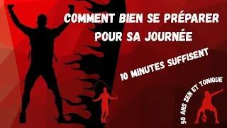 Miniature : Comment bien se préparer pour sa journée ?