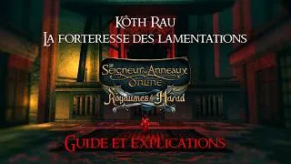Miniature : Kôth Rau, La forteresse des lamentations : Guide et explications (LOTRO)