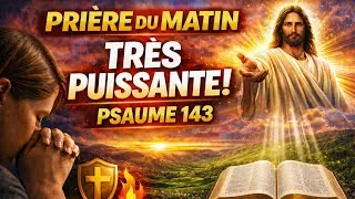 Miniature : 🚨 PRIÈRE DU MATIN PUISSANTE PSAUME 143 | Dieu va te guider aujourd'hui