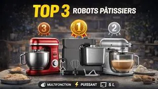 Miniature : TOP 3 Meilleurs Robots Pâtissiers 🔥 (Puissant, Compact & PRO) – Lequel Choisir en 2026 ?