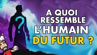 Miniature : LES PROCHAINES ÉVOLUTIONS HUMAINES: C'EST QUOI?