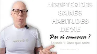 Miniature : Saines habitudes de vie | Par où commencer ? Ce n'est pas ce que tu crois. #saineshabitudesdevie
