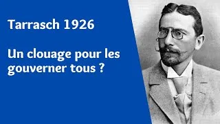 Miniature : Tarrasch 1926 : un clouage pour les gouverner tous ?