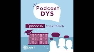 Miniature : #16 : TSA, TDAH, DYS : Atypie-Friendly – Rencontre étudiante, Héloïse Coupat et Laetitia Bignon -...
