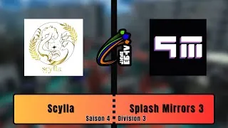 Miniature : [CAST] Ligue ebTV Saison 4 Division 3 - Scylla vs Splash Mirrors 3 w/ Rainbox