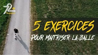 Miniature : 5 EXERCICES POUR MAITRISER LA BALLE - Footwork // 72 Training