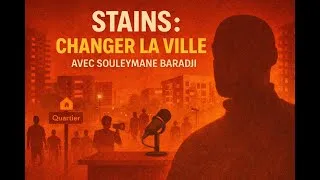Miniature : Stains : ce que les habitants attendent vraiment (avec Souleymane Baradji) - 7EME VOIE