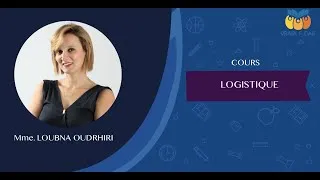 Miniature : Logistique  Pr: Loubna OUDRHIRI séance: 14