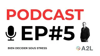 Miniature : #5 L'impact du stress sur la décision et la performance