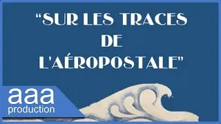 Miniature : Sur les traces de l'Aéropostale !