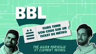 Miniature : BBL "Faire tenir son code sur un ticket de métro", Julien Marseille & Clément Avenel