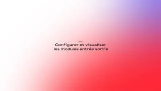 Miniature : Tutoriel InSite SCU 200 n°6 - Ajouter, configurer et visualiser les modules entrée sortie