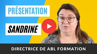 Miniature : Sandrine, directrice de ABL Formation, se présente à vous !