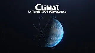Miniature : L'Univers Express S03E03 - Climat : La Terre sous surveillance