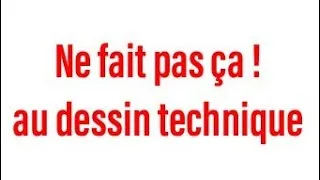 Miniature : les erreurs à éviter au dessin technique 🚨🚨🚨🚨 ( ne fait jamais ça ) #cours