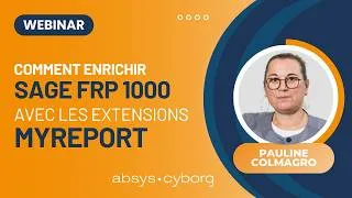 Miniature : Webinar | Comment enrichir Sage FRP 1000 avec les extensions MyReport ?