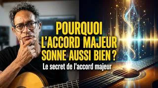 Miniature : Le secret de l'accord majeur (harmoniques et physique du son)