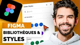 Miniature : TUTORIEL FIGMA pour Débutants (Explication des Styles et des Bibliothèques)