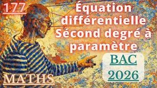 Miniature : 177 - Bac 2026 | Équation différentielle puis équation du second degré à paramètre