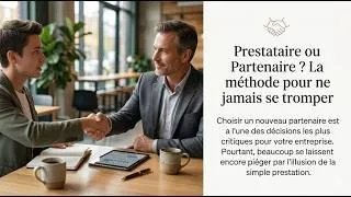 Miniature : 🤝 Prestataire ou Partenaire ? La méthode pour ne plus jamais se tromper