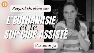 Miniature : Un regard chrétien sur l'euthanasie et le sui*cide assisté | Pasteure Jo