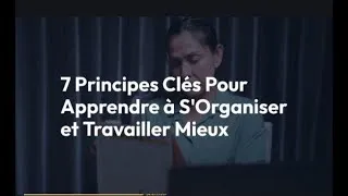 Miniature : 7 Principes Clés pour S'organiser et Travailler Mieux !