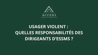 Miniature : Usager violent : quelles responsabilités des dirigeants d’ESSMS ?