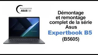 Miniature : Démontage ASUS ExpertBook B5605 : Batterie, SSD, RAM, Wi-Fi, Clavier et Écran
