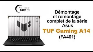 Miniature : Démontage complet Asus TUF Gaming A14 FA401 | Accès SSD, RAM, Batterie et Réparation