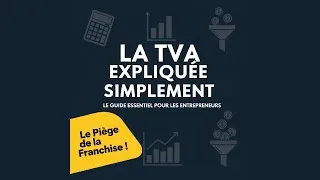 Miniature : La TVA expliquée simplement : le guide essentiel pour entrepreneurs (France/2025)
