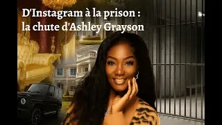 Miniature : D’Instagram à la prison : la chute d’Ashley Grayson