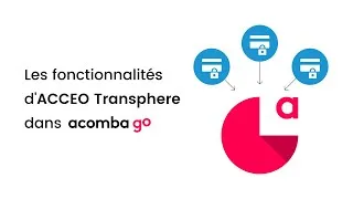 Miniature : Les fonctionnalités d'ACCEO Transphere dans Acomba GO