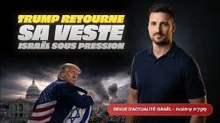 Miniature : Trump retourne sa veste : Israël sous pression - Revue de presse Israélienne.