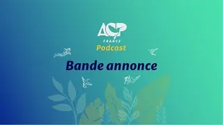 Miniature : ACP-France Podcast | L'écoute qui change tout !  Bande annonce