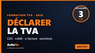 Miniature : Déclarer la TVA : CA3, crédit, facture électronique & sanctions | Formation TVA 3/5