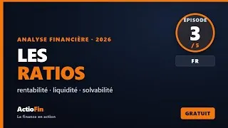 Miniature : Les RATIOS financiers : rentabilité, liquidité, solvabilité — Analyse financière #3 | ActioFin