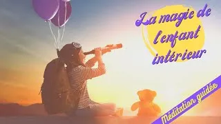 Miniature : Méditation guidée - La magie de l'enfant intérieur