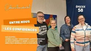 Miniature : Épisode 58 - Entre nous – Les confidences