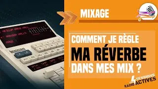 Miniature : Comment je règle la réverbe pour le mixage ?