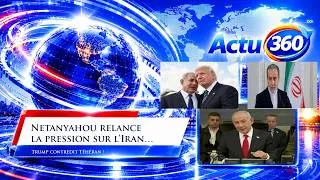 Miniature : Iran : Netanyahou relance la pression, Trump contredit Téhéran !